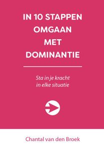 In 10 stappen omgaan met dominantie - Chantal van den Broek - ebook