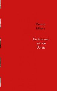 De bronnen van de Donau - Remco Ekkers - ebook