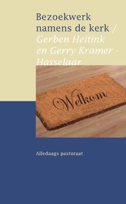 Bezoekwerk namens de kerk - Gerben Heitink, Gerry Kramer-Hasselaar - eBook (9789401900768) Bezoekwerk namens de kerk - Gerben Heitink, Gerry Kramer-Hasselaar - eBook (9789401900768)