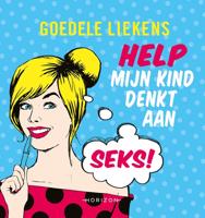 Help mijn kind denkt aan seks! - Goedele Liekens - eBook (9789492159731)