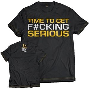 Time To Get Fucking Serious T-Shirt Maat XL