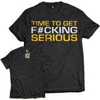 Time To Get Fucking Serious T-Shirt Maat XL