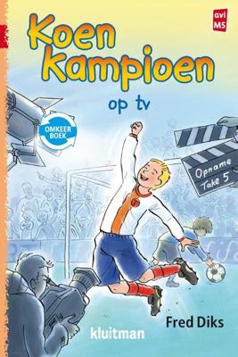Koen Kampioen omkeerboek - Fred Diks - Hardcover (9789020648690) Koen Kampioen omkeerboek - Fred Diks - Hardcover (9789020648690)