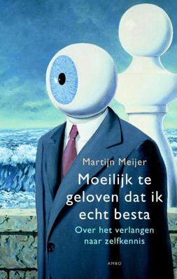 Moeilijk te geloven dat ik echt besta - Martijn Meijer - eBook (9789026327551)