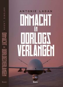 Onmacht en oorlogsverlangen - Antonie Ladan - ebook