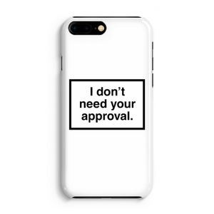 Don't need approval: Volledig Geprint iPhone 7 Plus Hoesje