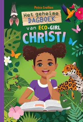 Het geheime dagboek van eco-girl Christi - Petra Crofton - Hardcover (9789085434429)