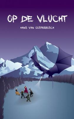 Hans van Oosterbosch Op de vlucht Hans van Oosterbosch Op de vlucht