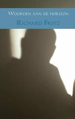 Woorden aan de horizon - Richard Fritz - Paperback (9789402170405) Woorden aan de horizon - Richard Fritz - Paperback (9789402170405)
