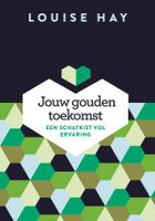 Jouw gouden toekomst - Louise Hay - ebook