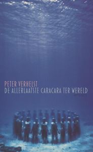 De allerlaatste Caracara ter wereld - Peter Verhelst - ebook