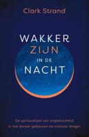 Wakker zijn in de nacht - Clark Strand - eBook (9789020216332)