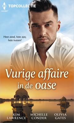 Vurige affaire in de oase - Kim Lawrence, Michelle Conder, Olivia Gates - eBook (9789402550924)