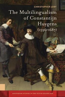 The multilingualism of Constantijn Huygens (1596-1687) - Christopher Joby - ebook