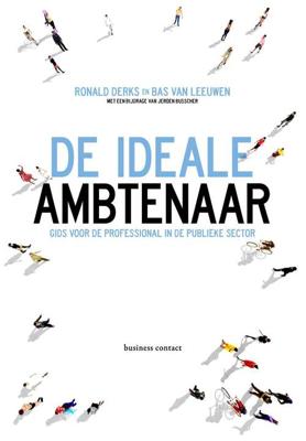 De ideale ambtenaar - Bas van Leeuwen, Ronald Derks - Paperback (9789047009306) De ideale ambtenaar - Bas van Leeuwen, Ronald Derks - Paperback (9789047009306)