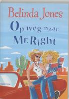 Op weg naar Mr. Right - Belinda Jones - eBook (9789077462676)