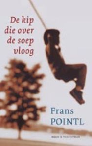 De kip die over de soep vloog - Frans Pointl - ebook