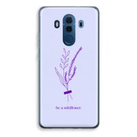 Be a wildflower: Huawei Mate 10 Pro Transparant Hoesje - thumbnail