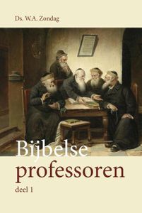 Bijbelse professoren - Deel 1 het Oude Testament - W.A. Zondag - ebook