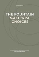 The fountain, make wise choices (English Edition)