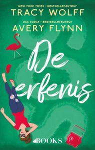 De erfenis - Avery Flynn, Tracy Wolff - ebook