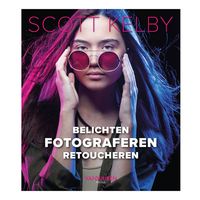 Belichten, fotograferen, retoucheren! - Scott Kelby