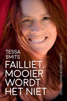 Failliet, mooier wordt het niet - Tessa Smits - eBook (9789464060317) Failliet, mooier wordt het niet - Tessa Smits - eBook (9789464060317)