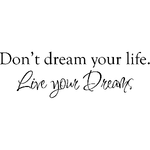 Don't dream your life - Muursticker