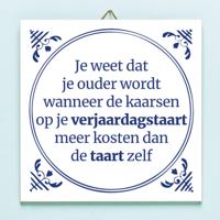 Tegeltje Je Weet Dat Je Ouder Wordt Wanneer...