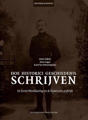 Hoe historici geschiedenis schrijven - Jolien Gijbels, Karel van Nieuwenhuyse, Koen Lagae - eBook (9789461662392)