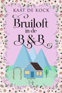 Bruiloft in de B&B - Kaat de Kock - ebook