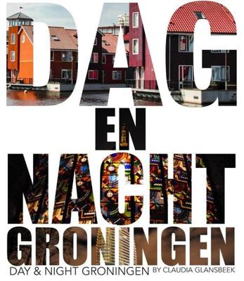 Dag & Nacht Groningen - Hardcover (9789054523789)