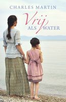 Vrij als water - Charles Martin - ebook