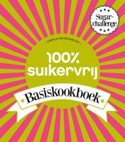 100% suikervrij - 100% suikervrij basiskookboek