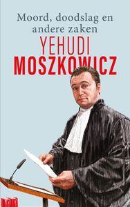 Moord, doodslag en andere zaken - Yehudi Moszkowicz - ebook