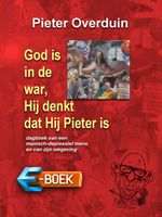 God is in de war, Hij denkt dat Hij Pieter is - Pieter Overduin - ebook - thumbnail