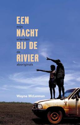 Een nacht bij de rivier - Wayne McLennan - Paperback (9789045038117) Een nacht bij de rivier - Wayne McLennan - Paperback (9789045038117)