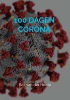 100 Dagen Corona - Bas van der Heide - Paperback (9789464183863)