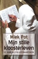 Mijn stille kloosterleven - Miek Pot - ebook