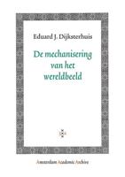 De mechanisering van het wereldbeeld - E.J. Dijksterhuis - Paperback (9789053568927)