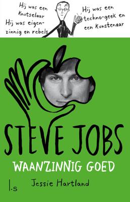 Steve Jobs. Waanzinnig goed - Jessie Hartland - eBook (9789024567867)