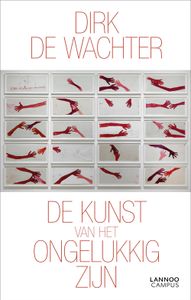 De kunst van het ongelukkig zijn - Dirk De Wachter - ebook