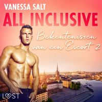 All inclusive: Bekentenissen van een Escort 2 - erotisch verhaal