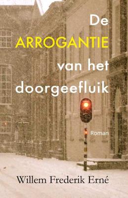 De arrogantie van het doorgeefluik - Willem Frederik Erné - Paperback (9789082765304)