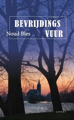 Bevrijdingsvuur - Noud Bles - eBook (9789463386869)