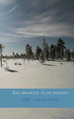 Een bromtol in de sneeuw - D.J.C. van den Einde - eBook (9789402116595) Een bromtol in de sneeuw - D.J.C. van den Einde - eBook (9789402116595)