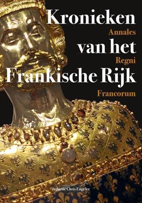 Kronieken van het Frankische Rijk - Annales Regni Francorum - Paperback (9789087049027) Kronieken van het Frankische Rijk - Annales Regni Francorum - Paperback (9789087049027)