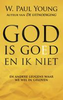 William Paul  Young God is goed en ik niet