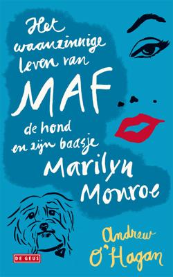 Het waanzinnige leven van Maf de hond en zijn baasje Marilyn Monroe - Andrew O'Hagan - ebook