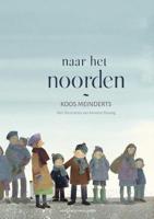 Naar het noorden - Koos Meinderts - Paperback (9789089672322)
